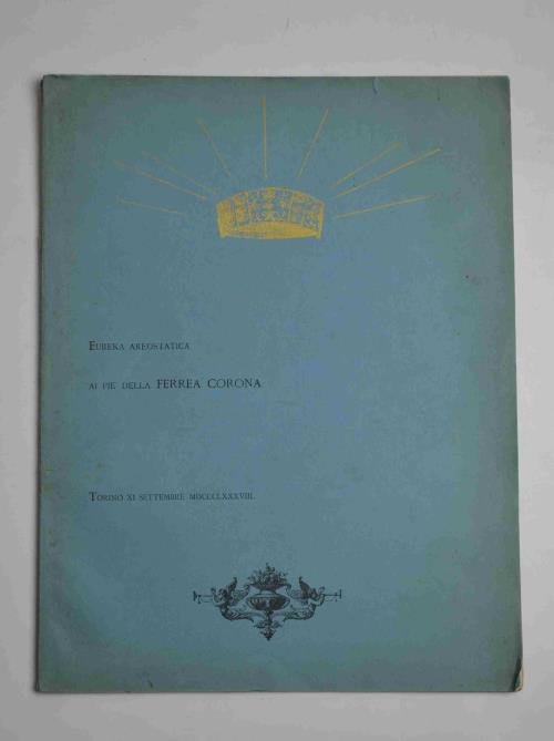 Eureka areostatica ai piè della Ferrea Corona. Torino XI settembre …