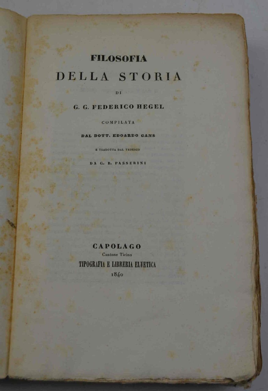 Filosofia della storia di G.G. Federico Hegel compilata dal dott. …
