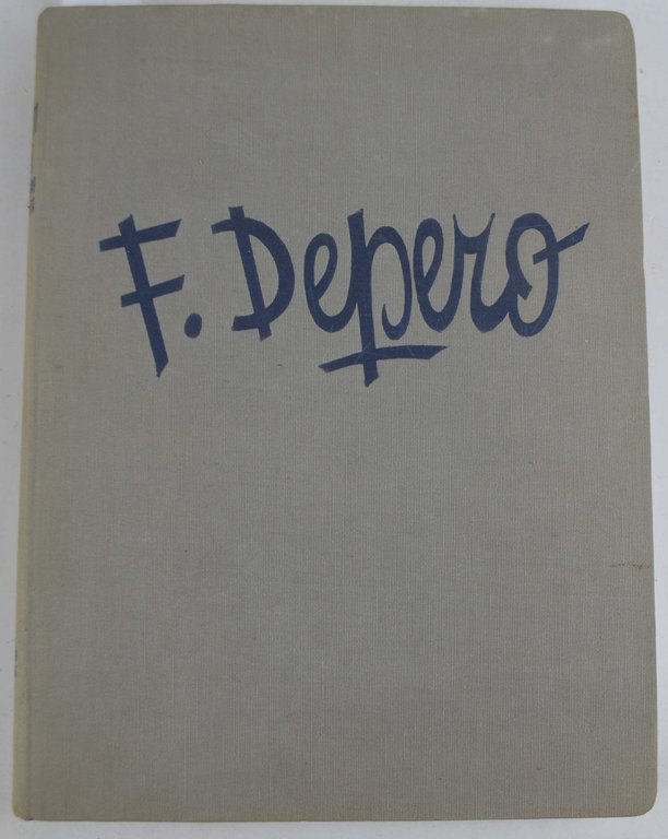 Fortunato Depero nelle opere e nella vita.