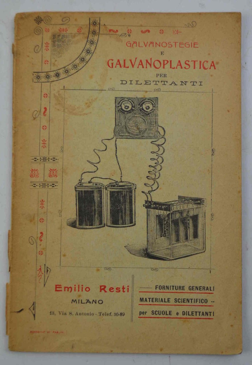 Galvanostegie e galvanoplastica per dilettanti.