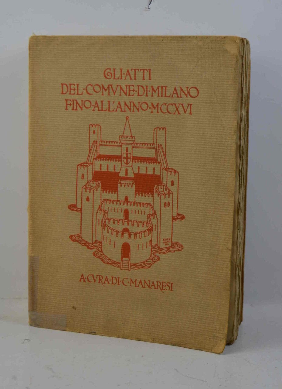 Gli atti del Comune di Milano fino all'anno MCCXVI.