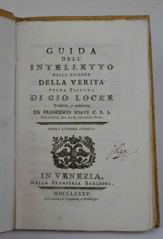 Guida dell'intelletto nella ricerca della verità. Opera postuma di Gio. …
