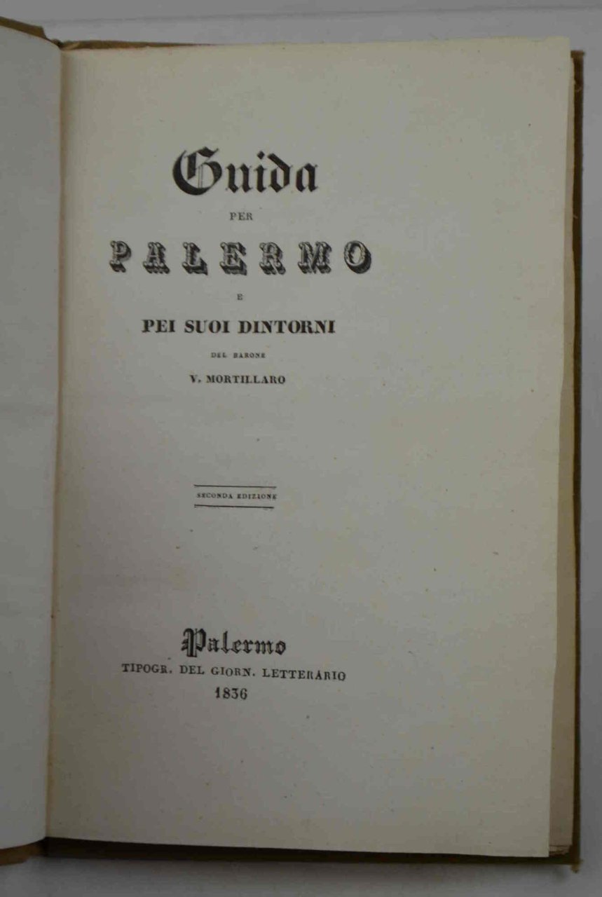 Guida per Palermo e pei suoi dintorni... Seconda edizione.