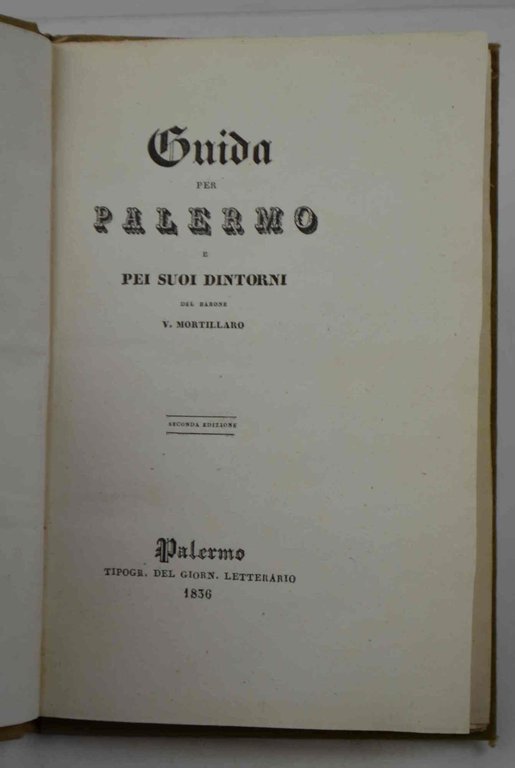 Guida per Palermo e pei suoi dintorni... Seconda edizione.