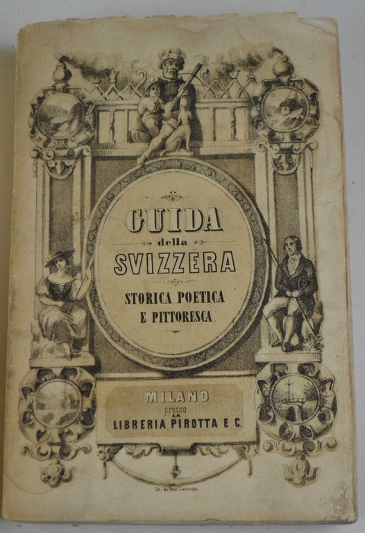 Guida storica, poetica e pittoresca per la Svizzera.