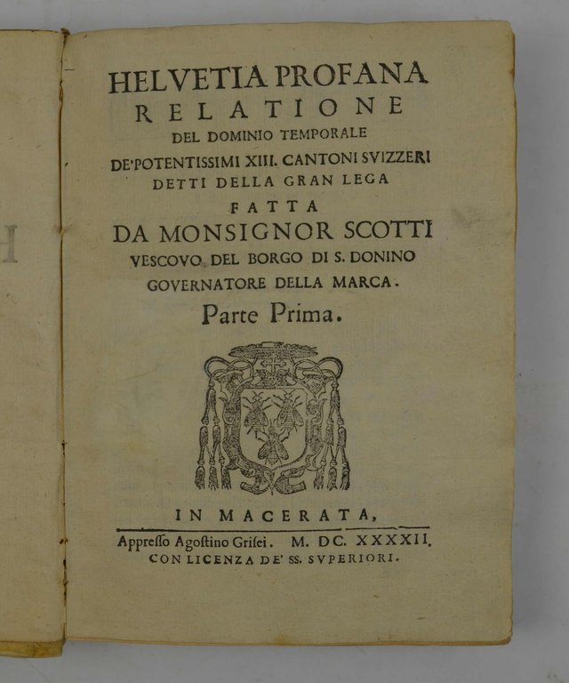 Helvetia profana. Relatione del dominio temporale de' potentissimi XIII. cantoni …