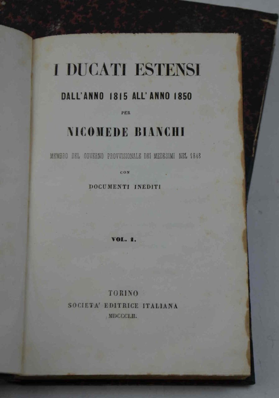 I Ducati Estensi dall'anno 1815 all'anno 1850... Con documenti inediti