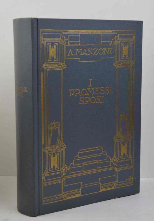 I Promessi Sposi. Storia milanese del secolo XVII scoperta e rifatta... Seconda edizione lecchese...