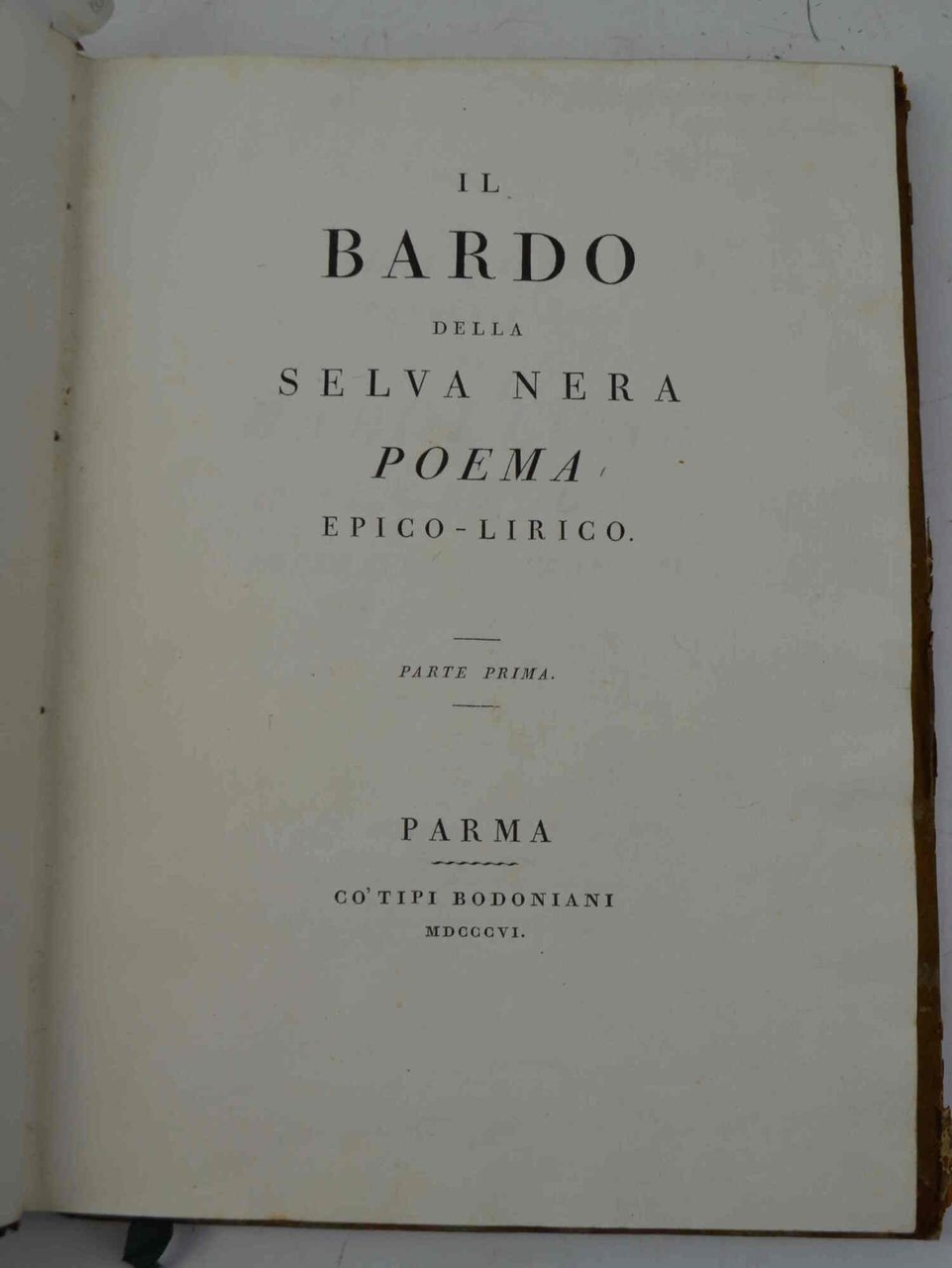Il Bardo della Selva Nera. Poema epico-lirico. Parte prima.