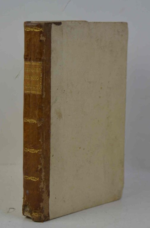 Il deismo confutato da se medesimo o sia Esame in …