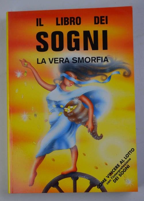 Il libro dei sogni. La vera smorfia.