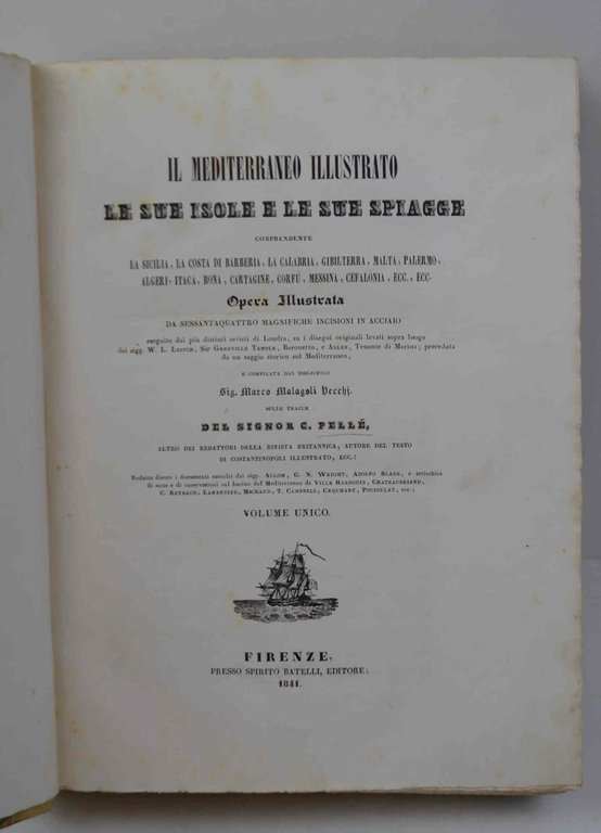 Il Mediterraneo illustrato. le sue isole e le sue spiagge comprendente la Sicilia, la costa di Barbera, la Calabria, Gibilterra, Malta, Palermo, Algeri, Itaca, Bona, Cartagine, Corfù, Messina, Cefalonia, ecc., ecc…