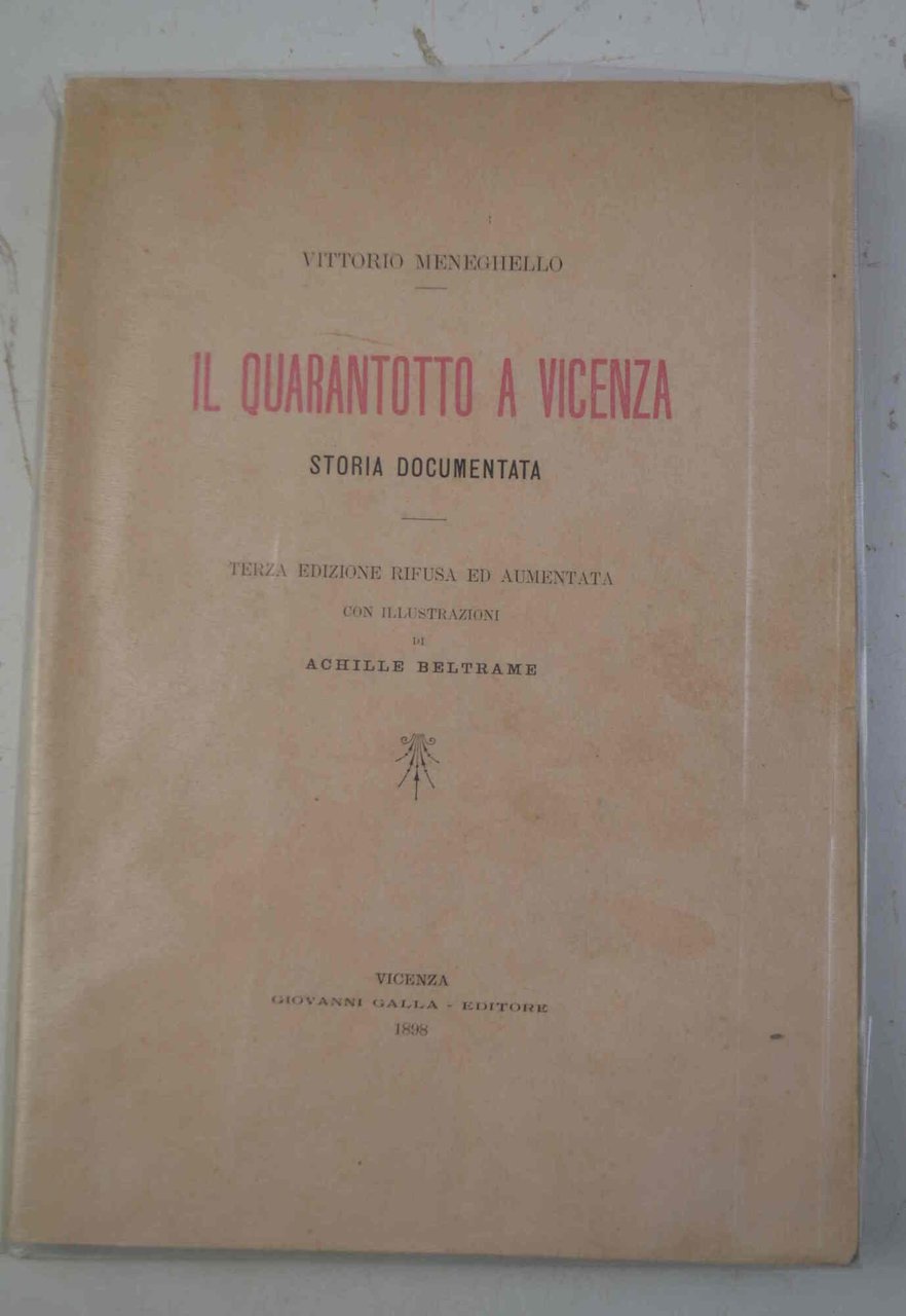 Il quarantotto a Vicenza. Storia documentata. Terza edizione rifusa ed …