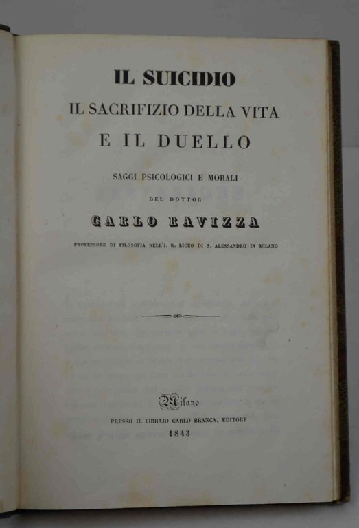 Il suicidio, il sacrificio della vita e il duello. Saggi psicologici e morali…