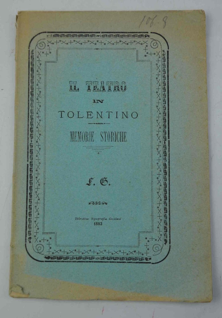Il teatro in Tolentino. Memorie storiche. | Immagine principale