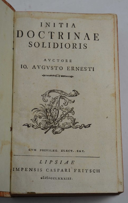 Initia doctrinae solidioris…