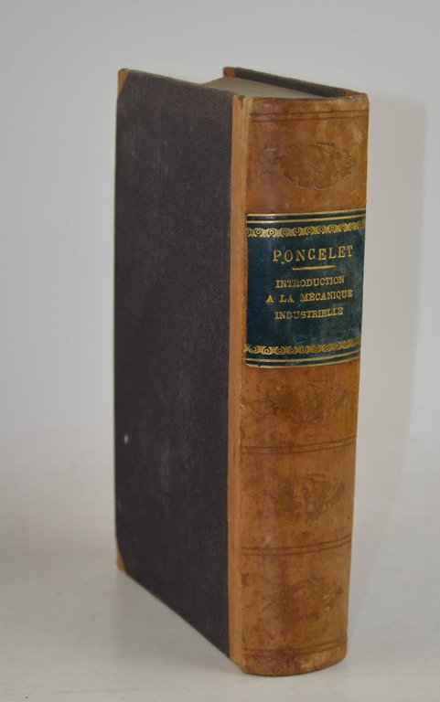 Introduction à la mécanique industrielle physique ou expérimentale… Troisième édition…