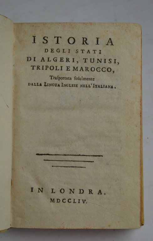 Istoria degli stati di Algeri, Tunisi, Tripoli e Marocco trasportata …
