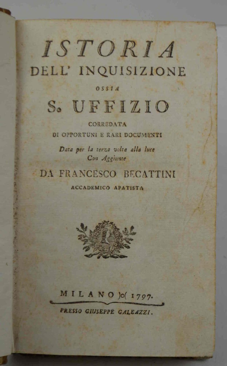 Istoria dell'inquisizione ossia S. Uffizio corredata di opportuni e rari … | Immagine principale