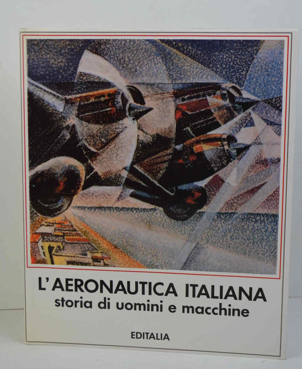 L'aeronautica italiana storia di uomini e macchine. | Immagine principale