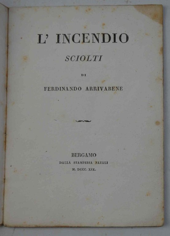L'incendio. Sciolti...