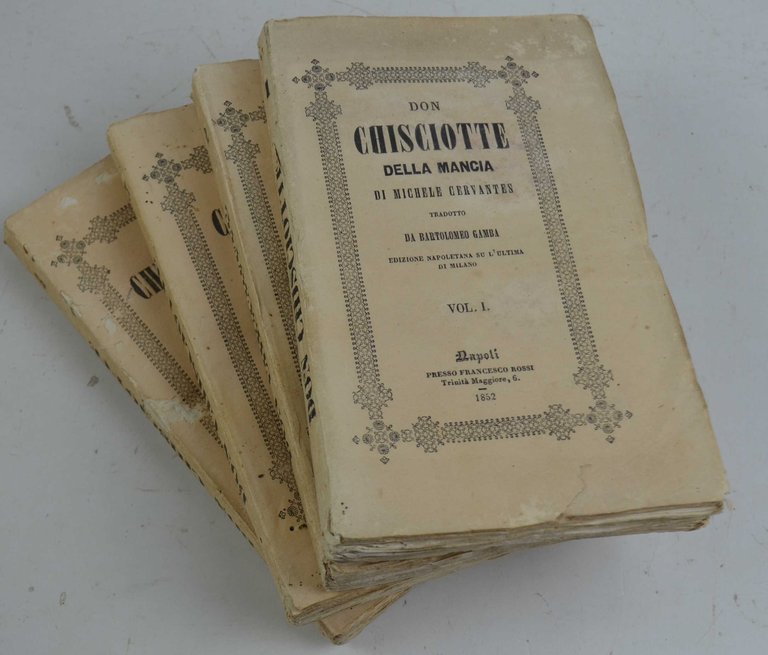 L'ingegnoso idalgo Don Chisciotte della Mancia tradotto da Bartolomeo Gamba. Edizione napoletana sull' ultima di Milano.