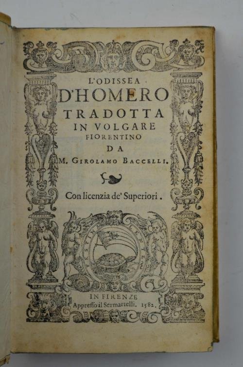 L'Odissea d'Homero tradotta in volgare fiorentino da M. Girolamo Baccelli…