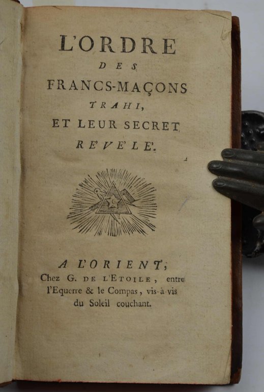 L'Ordre des Franc-Macons trahi, et leur secret revelé.