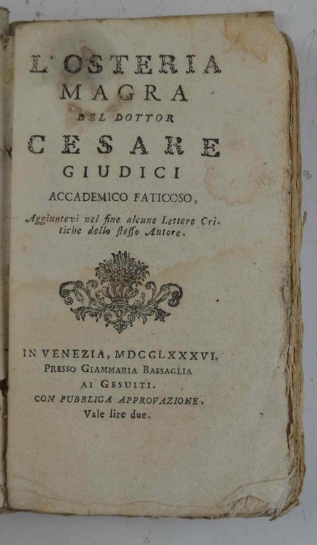 L'osteria magra del dottor Cesare Giudici accademico faticoso. Aggiuntovi nel …