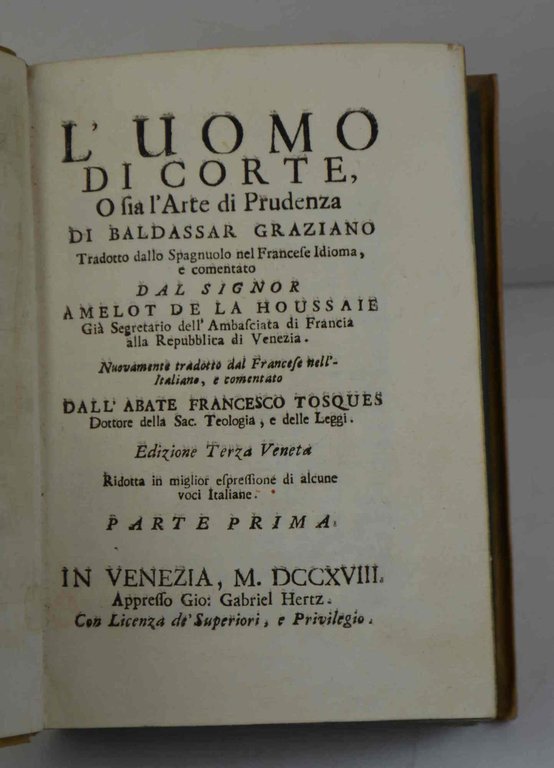 L'uomo di corte, o sia l'arte di prudenza... tradotto dallo …