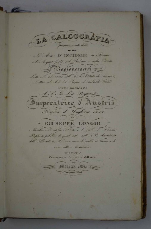 La Calcografia propriamente detta, ossia l'Arte d'Incidere in rame coll'Acqua-forte, …