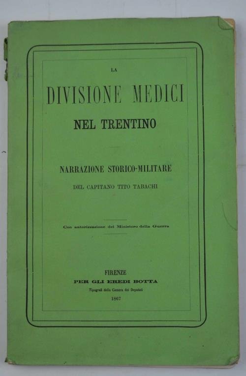 La divisione Medici nel Trentino. Narrazione storico-militare…