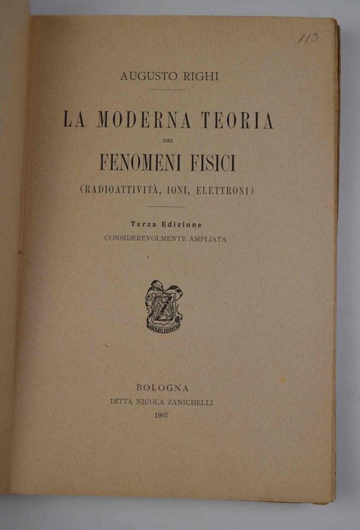La moderna teoria dei fenomeni fisici (radioattività, ioni, elettroni).