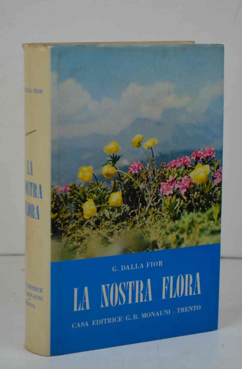 La nostra flora. Guida alla conoscenza della flora della Regione …
