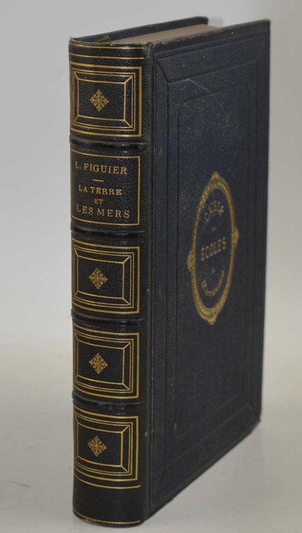 La terre et les mers ou description physique du globe…