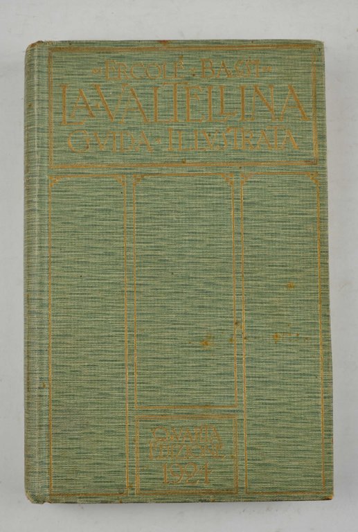 La Valtellina. Guida turistica illustrata con 296 fotoincisioni e carta …