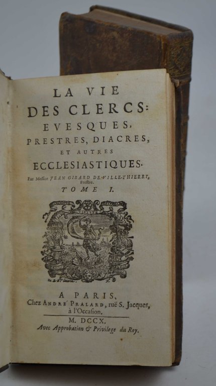 La vie des clercs, eveques, prestres, diacres et autres ecclesiastiques.