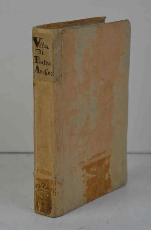 La Vita di Pietro Aretino. Edizione seconda riveduta, ed accresciuta …