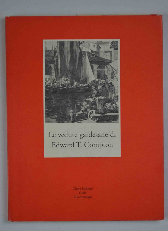 Le vedute gardesane di Edward T. Compton.