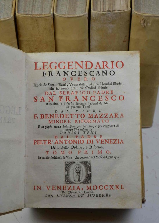 Leggendario francescano overo Istorie de santi, beati, venerabili, ed altri …