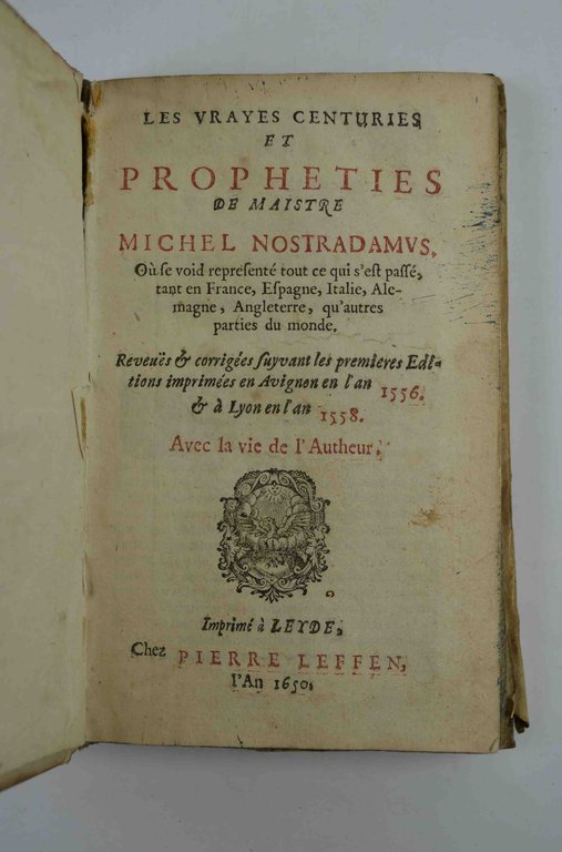 Les vrayes centuries et propheties de maistre Michel Nostradamus. Revues …