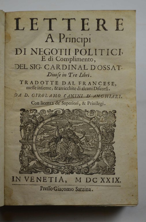 Lettere a Principi di Negotii Politici e di Complimento, del …
