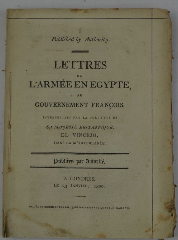 Lettres de l'Armée en Egypte, au Gouvernement Francois. Interceptées par …