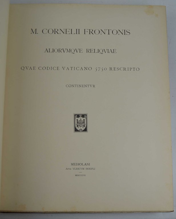 M. Cornelii Frontonis aliorumque reliquiae quae Codice Vaticano 5750 rescripto …