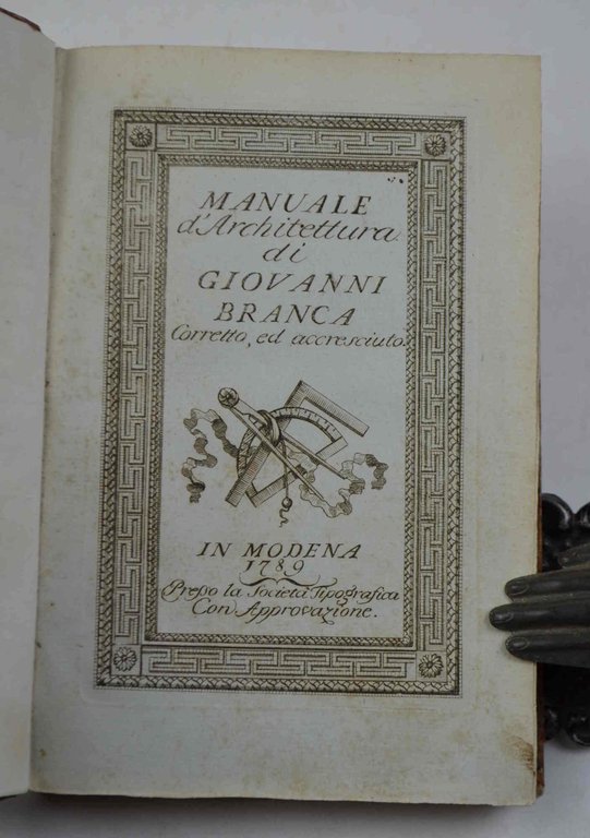 Manuale d'architettura... Corretto, ed accresciuto.