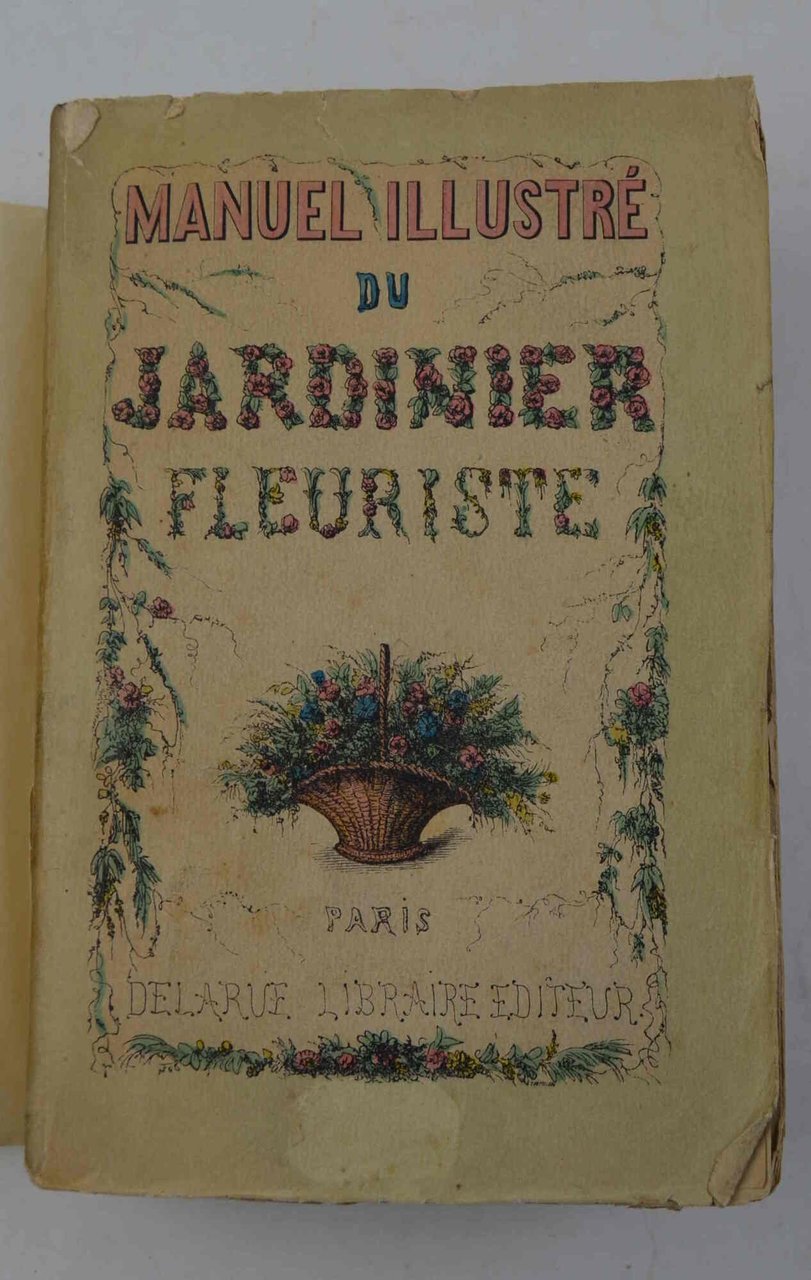 Manuel illustré du jardinier-fleuriste ou traité de la culture des …