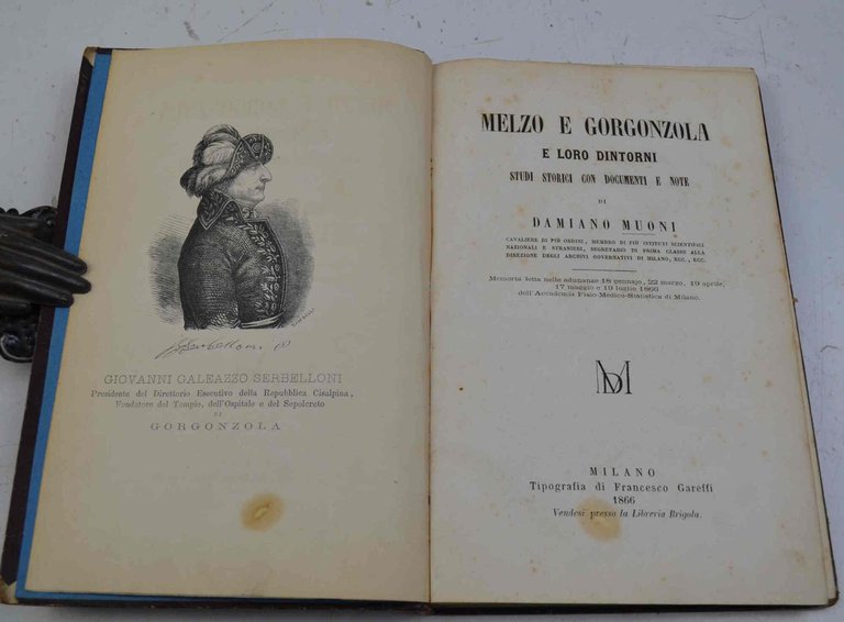 Melzo e Gorgonzola e loro dintorni. Studi storici con documenti …