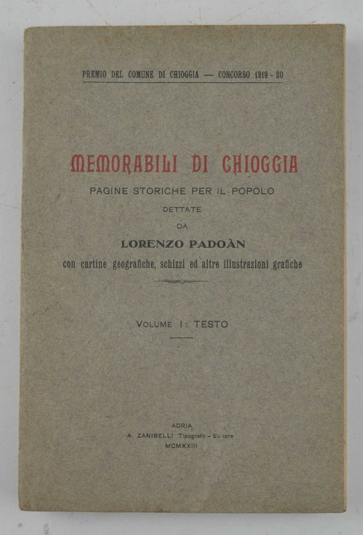 Memorabili di Chioggia. Pagine storiche per il popolo… Volume Primo (unico pubblicato).