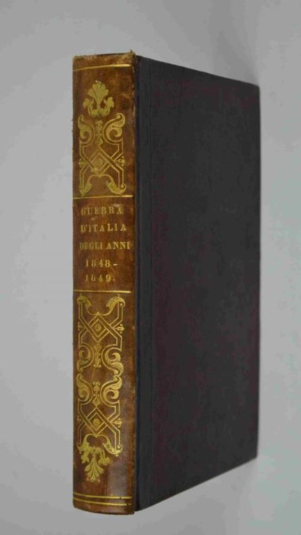 Memorie della guerra d'Italia degli anni 1848-1849 di un veterano …
