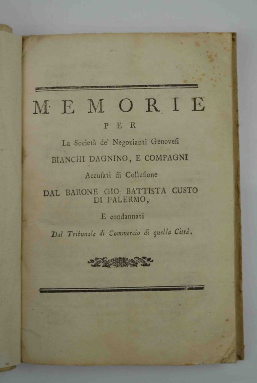 Memorie per la societa de' negozianti genovesi Bianchi Dagnino, e …